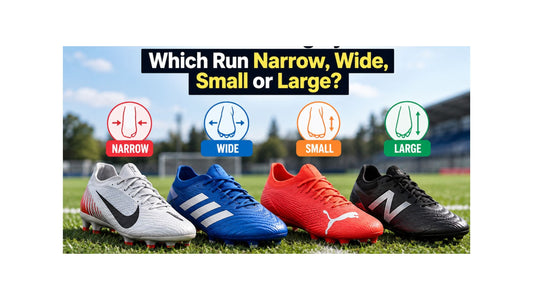 Soccer Cleat Sizing by Brand: Which Run Narrow, Wide, Small or Large?